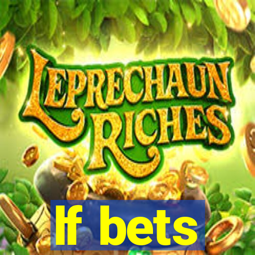 lf bets